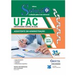 Apostila UFAC 2019 - Assistente em Administração
