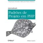 Aprendendo Padrões de Projeto em PHP - Programação Orientada a Objetos para Projetos Dinâmicos