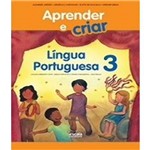 Aprender e Criar - Lingua Portuguesa - 3 Ano - Ef I - 2 Ed