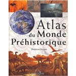 Atlas Du Monde Prehistorique