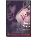 Aura Negra - Vol.2 - Série Academia de Vampiros