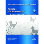 Avaliaçao Neuropsicologica Cognitiva - Atençao e Funçoes Executivas