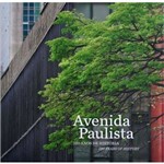 Avenida Paulista - 120 Anos de História - Ed. Bilíngue