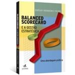 Balanced Scorecard e a Gestão Estratégica: uma Abordagem Prática