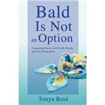Bald Is Not An Option