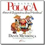 Banda Polaca, a - Humor do Imigrante no Brasil Mer