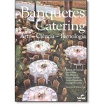 Banquetes e Catering: Arte, Ciência e Tecnologia