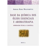 Base da Química dos Óleos Essenciais e Aromaterapia: Abordagem Técnica e Científica