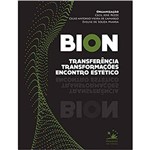 Bion - Transferência, Transformações e Encontro Estético