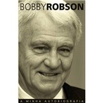 Bobby Robson - a Minha Autobiografia