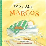 Bom Dia, Marcos - Editora Brinque-Book