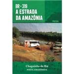 BR 319 - a Estrada Amazônica
