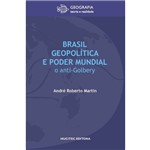 Brasil, Geopolítica e Poder Mundial: o Anti-golbery