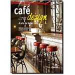 Café com Design: a Arte de Beber Café