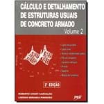 Cálculo e Detalhamento de Estruturas Usuais de Concreto Armado - Vol. 2