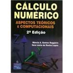 Cálculo Numérico - 2ª Edição - Aspectos Teóricos e Computacionais