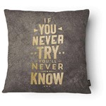 Capa de Almofada - Industrial "if You Never Try You''ll Never Know" 43cm