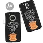 Capinha - All You Need Is Coffee - Black - Motorola Moto C Plus
