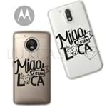 Capinha - Miga Sua Loca - Motorola Moto C Plus