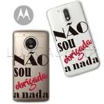 Capinha - não Sou Obrigada a Nada - Motorola Moto C Plus