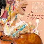 Carol Panesi - Primeiras Impressões