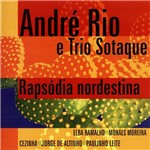 CD André Rio e Trio Sotaque - Rapsódia Nordestina