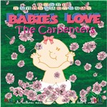 CD Babies Love - The Carpenters