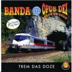CD Banda Opus Dei Trem das Doze