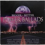 CD Bigger Better - Power Ballads (Duplo)