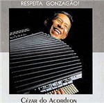 CD Cézar do Acordeon - Respeita Gonzagão!