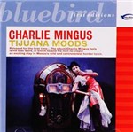 CD Charles Mingus - Tijuana Moods
