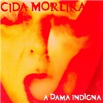 CD Cida Moreira - a Dama Indigna