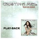 CD Cristina Mel Som do Amor (Play-Back)