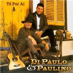 CD Di Paulo & Paulino - Tô por Aí