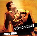 CD Dinho Nunes - Abduzido
