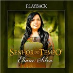 CD - Eliane Silva: Senhor do Tempo - Playback