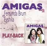 CD Eyshila e Fernanda Brum Amigas Vol. 2 (Play-Back)
