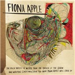 CD Fiona Apple - The Idler Wheel Is Wiser Than The Driver Of The Screw And Whipping Cords Will Serve You More Than Ropes Will Ever do (International Jewel)