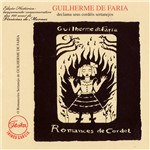 CD - Guilherme de Faria: Romances de Cordel