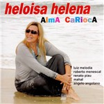 CD Heloisa Helena - Alma Carioca