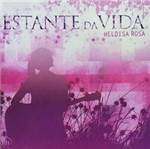 CD Heloisa Rosa - Estante da Vida