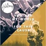 CD Hillsong Worship You Are My World + For This Cause (Duplo)