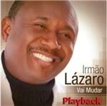 CD Irmão Lázaro Vai Mudar (Play-Back)