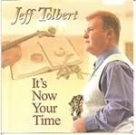 CD Jeff Tolbert It's Now Your Time