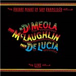 CD John McLaughlin, Paco de Lucia, Al Di Meola - Friday Night In San Francisco