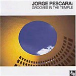 CD Jorge Pescara - Grooves In The Temple