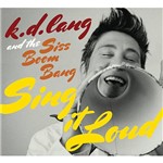 CD K.D. Lang And The Siss Boom Bang: Sing It Loud