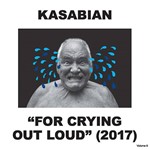 CD Kasabian - "For Crying Out Loud" (2017)