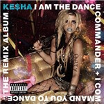 CD Ke$Ha - I Am The Dance Commander