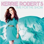 CD Kerrie Roberts - Time For The Show